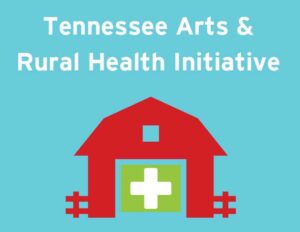 A graphic with the words Tennessee Arts & Rural Health Initiative above a red barn featuring a green square with a white medical cross on its door, set against a light blue background.