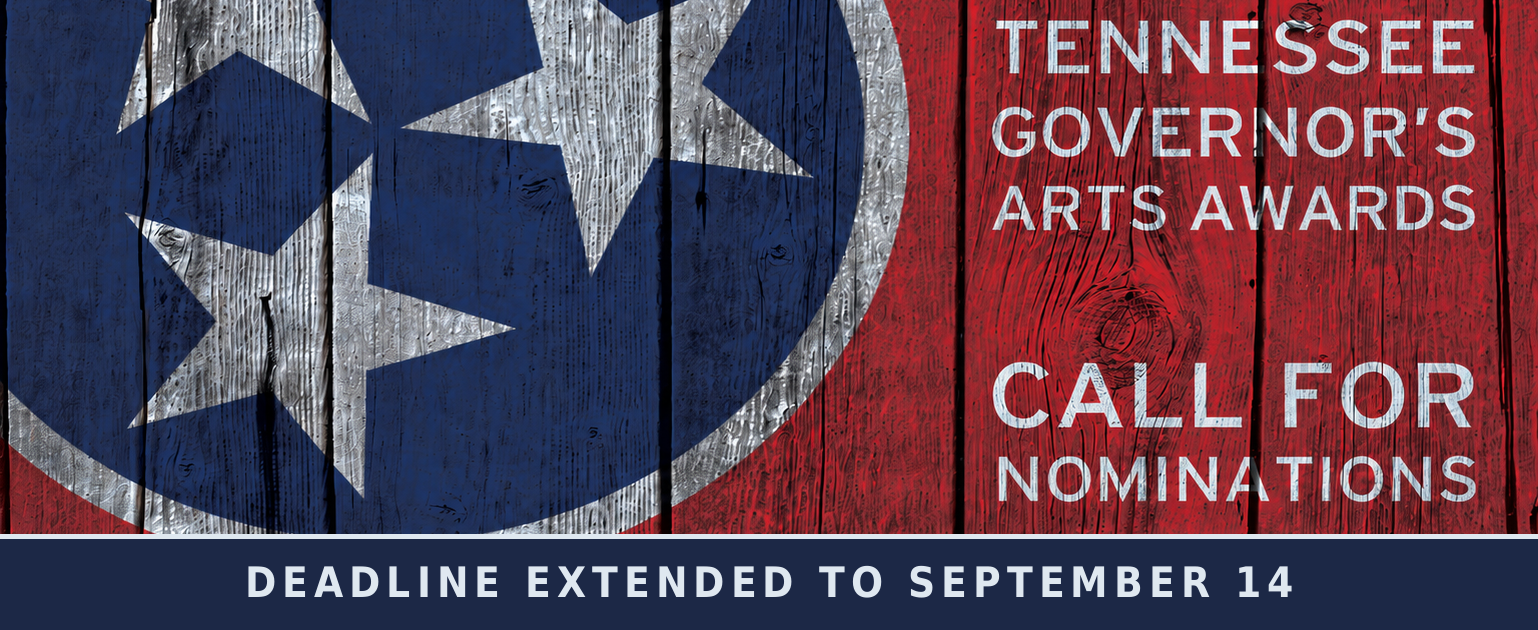 Tennessee flag with text: Tennessee Governors Arts Awards. Call for Nominations. Deadline extended to September 14. Rustic wood background, state flag stars on left, red wood panel on right.