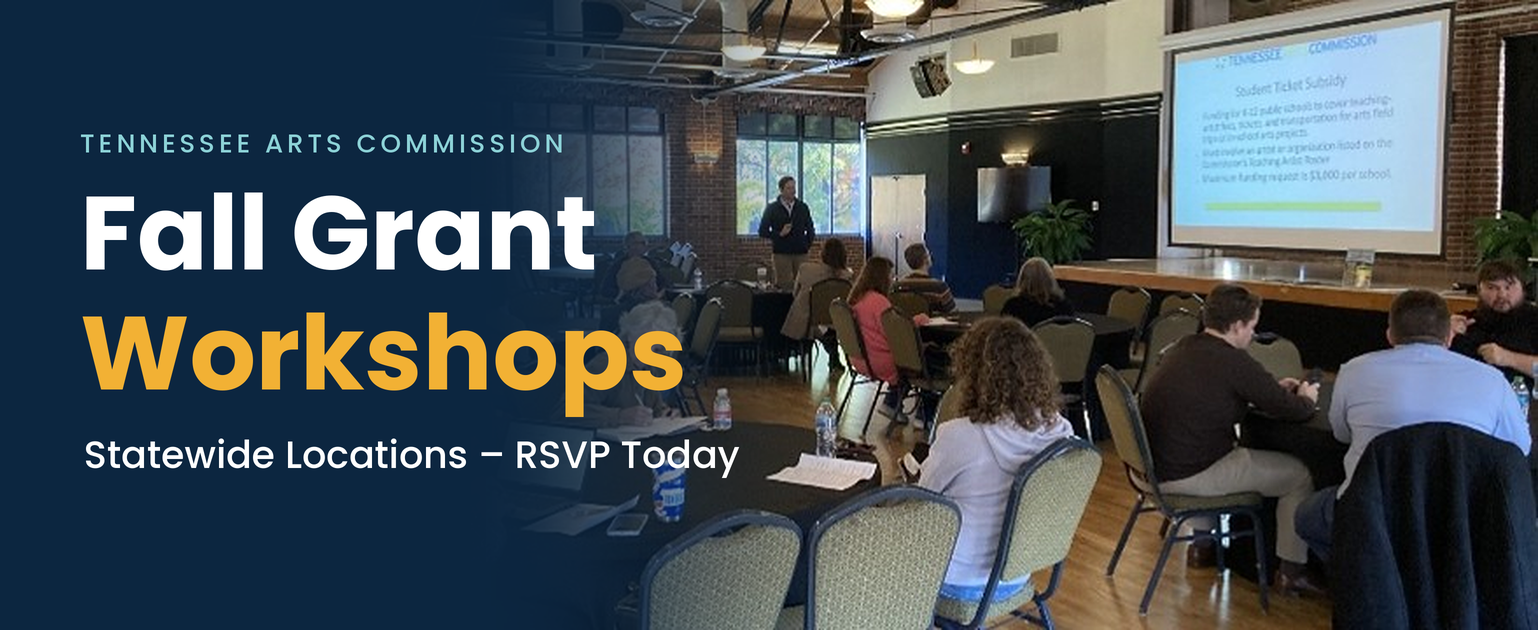 People seated at tables in a large room watch a presenter at a screen. Text on image reads Fall Grant Workshops. Statewide Locations – RSVP Today. Tennessee Arts Commission.